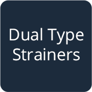 Dual Type Strainers 